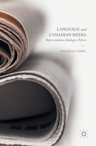 Language and Canadian Media: Representations, Ideologies, Policies