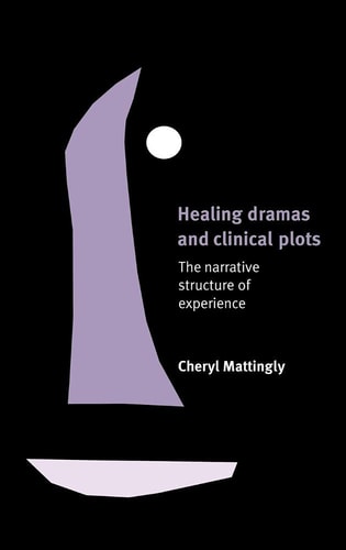 Healing Dramas and Clinical Plots: The Narrative Structure of Experience