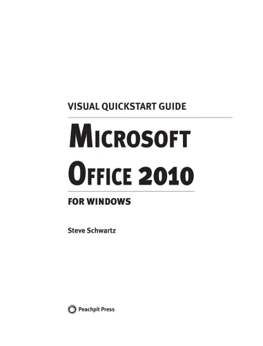 Microsoft Office 2010 for Windows: Visual QuickStart (Visual QuickStart Guide)