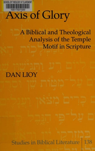 Axis of Glory: A Biblical and Theological Analysis of the Temple Motif in Scripture