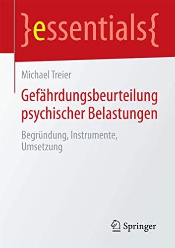 Gefährdungsbeurteilung psychischer Belastungen: Begründung, Instrumente, Umsetzung