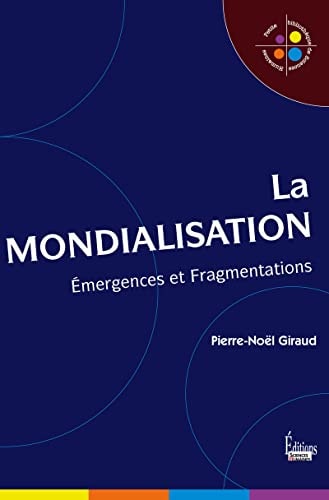 La mondialisation : Emergences et fragmentations