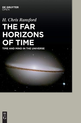 The Far Horizons of Time Time and Mind in the Universe