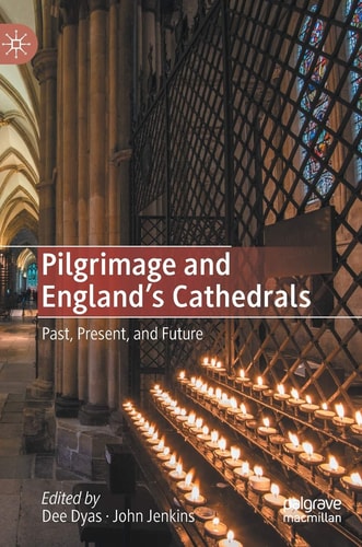Pilgrimage and England's Cathedrals: Past, Present, and Future
