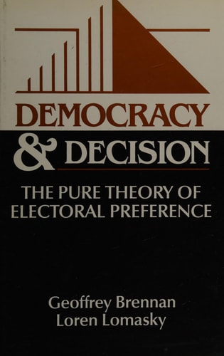 Democracy and Decision: The Pure Theory of Electoral Preference