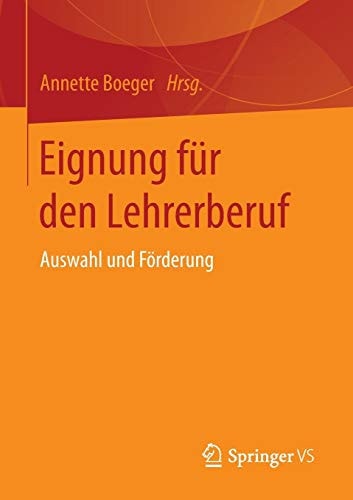 Eignung für den Lehrerberuf: Auswahl und Förderung