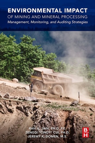 Environmental impact of mining and mineral processing : management, monitoring, and auditing strategies
