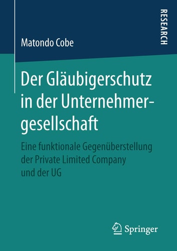 Der Gläubigerschutz in der Unternehmergesellschaft: Eine funktionale Gegenüberstellung der Private Limited Company und der UG