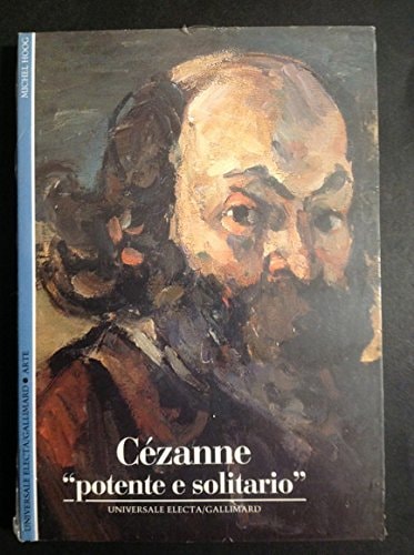 Cézanne. Potente e solitario
