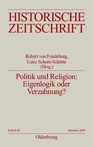Politik und Religion: Eigenlogik oder Verzahnung?: Europa im 16. Jahrhundert