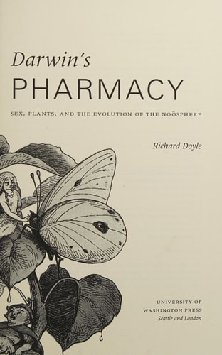 Darwin's Pharmacy: Sex, Plants, and the Evolution of the Noosphere