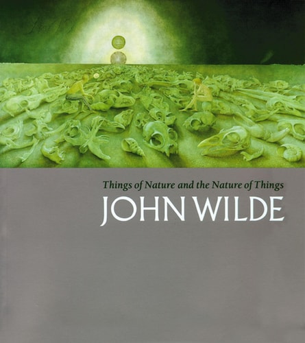 Things of Nature and the Nature of Things: John Wilde (Chazen Museum of Art Catalogs)