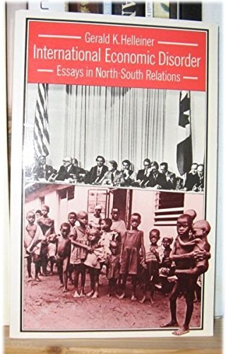 International Economic Disorder: Essays in North-South Relations