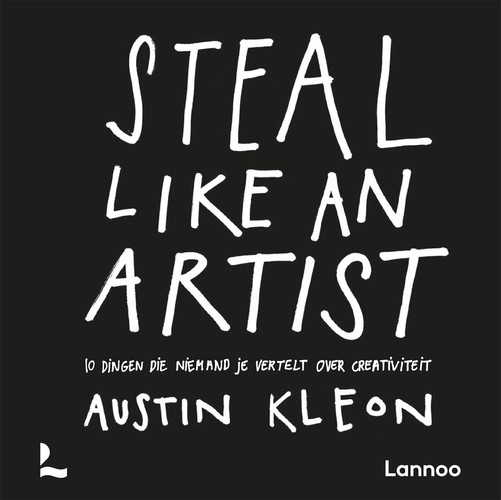 Steal like an artist 10 dingen die niemand je vertelt over creativiteit