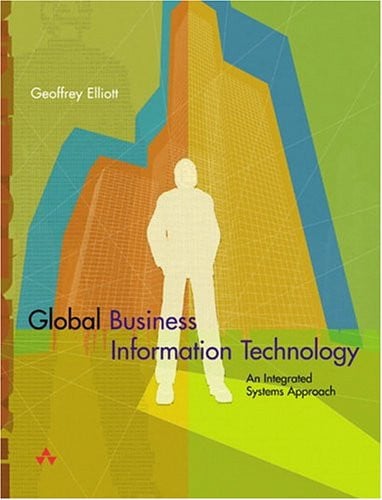 Global Business Information Technology An Integrated Systems Approach