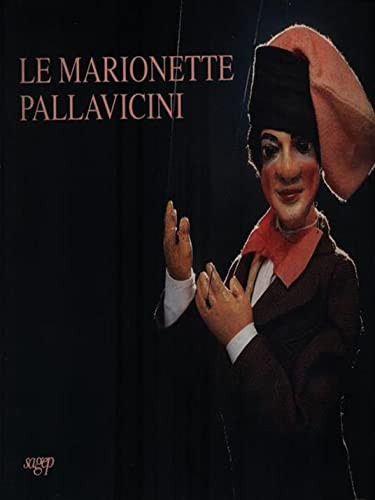 Le marionette Pallavicini mostra dei materiali di scena della Primaria Compagnia Marionettistica Raffaele Pallavicini