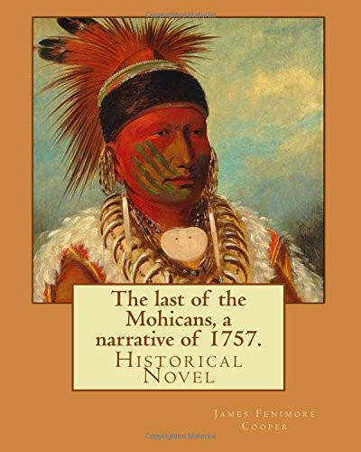 The last of the Mohicans, a narrative of 1757. By: James Fenimore Cooper, illustrated By: N. C. Wyeth(October 22, 1882 – October 19, 1945) was an American artist and illustrator.: Historical Novel