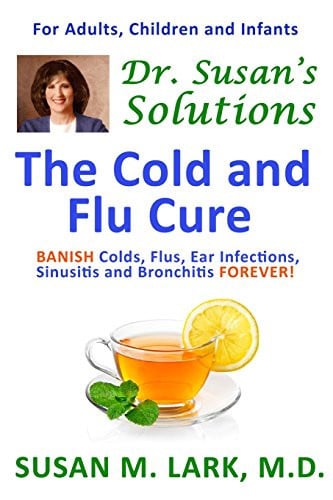 Dr. Susan's Solutions The Cold and Flu Cure