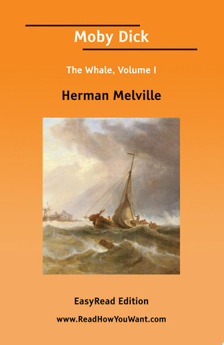 Moby Dick the Whale Volume I EasyRead Ed