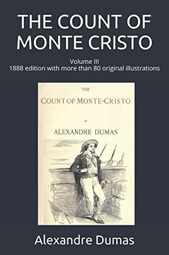 The Count of Monte Cristo Volume III,1888 Edition with More Than 80 Original Illustrations