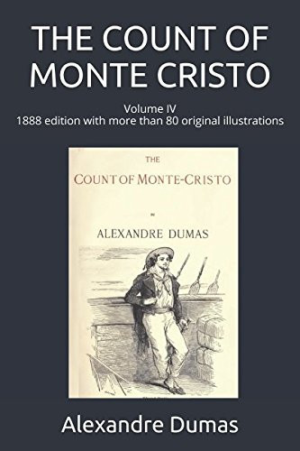 THE COUNT OF MONTE CRISTO: Volume IV, 1888 edition with more than 80 original illustrations