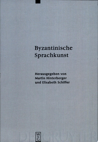 Byzantinische Sprachkunst: Studien zur byzantinischen Literatur gewidmet Wolfram Hörandner zum 65. Geburtstag (Byzantinisches Archiv) (German Edition)