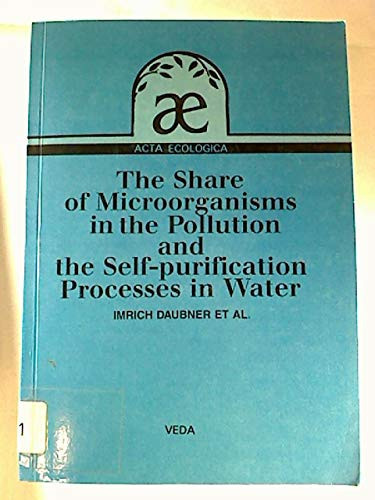 The share of microorganisms in the pollution and the self-purification processes in water (Acta ecologica)