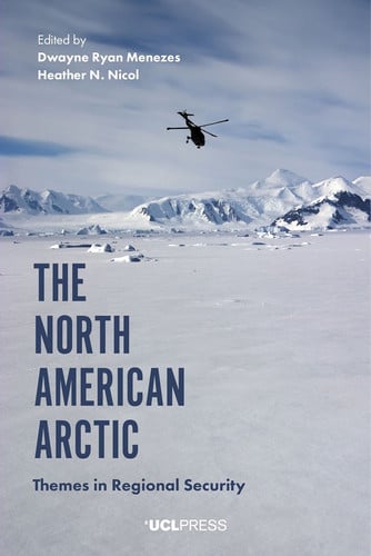 The North American Arctic Themes in Regional Security - Dwayne Ryan Menezes, Heather N. Nicol