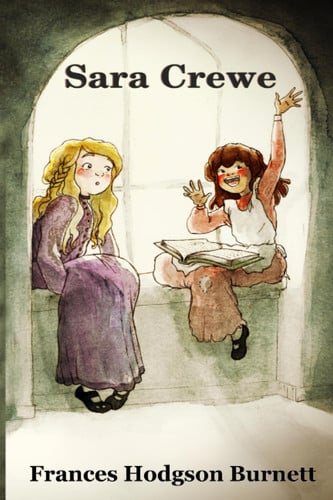 Cover of Sara Crewe or What Happened at Miss Minchin's