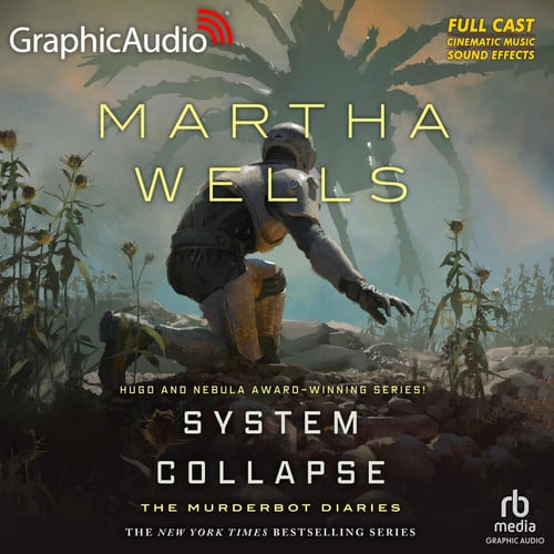 System Collapse [Dramatized Adaptation]: The Murderbot Diaries 7 (Murderbot Diaries)