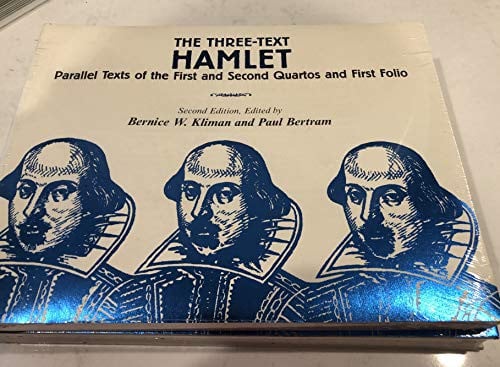 The Three-text Hamlet Parallel Texts of the First and Second Quartos and First Folio