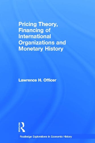 Pricing Theory, Financing of International Organizations and Monetary History Lawrence H. Officer