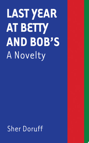 Last Year at Betty and Bob's A Novelty