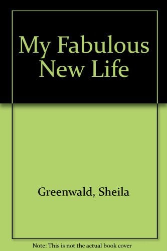 Cover of My Fabulous New Life