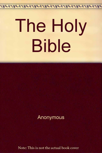 The Holy Bible