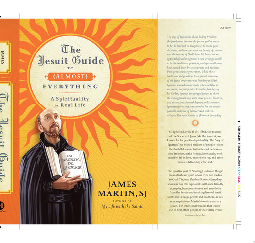 The Jesuit Guide to (Almost) Everything A Spirituality for Real Life