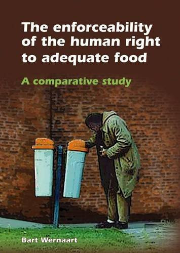 The Enforceability of the Human Right to Adequate Food A Comparative Study