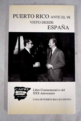 Puerto Rico ante el 98 visto desde España (Spanish Edition)