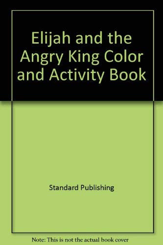 Cover of Elijah and the Angry King Color and Activity Book