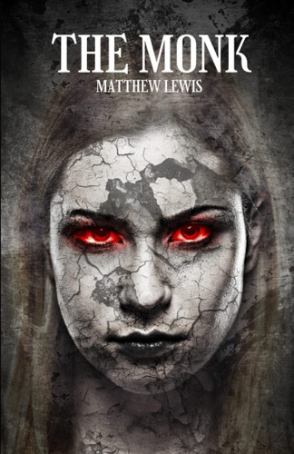 The Monk: Classic gothic and horror fiction the monk novel by matthew lewis