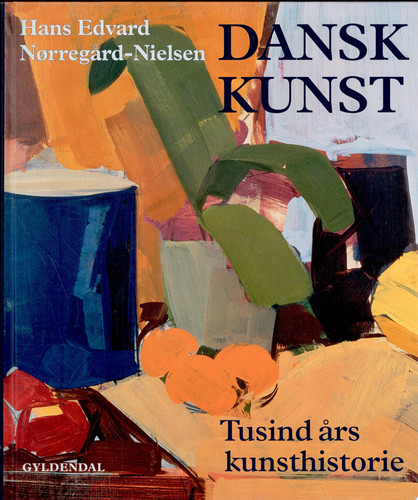Dansk kunst tusind års kunsthistorie - Hans Edvard Nørregård-Nielsen