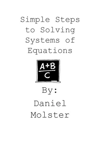Simple Steps to Solving Systems of Equations