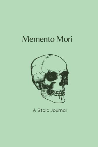 Memento Mori A Stoic Journal: Daily Stoic Meditations