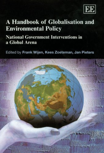 A Handbook of Globalisation and Environmental Policy National Government Interventions in a Global Arena