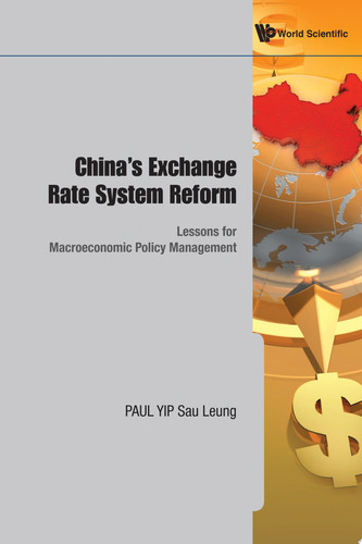 China's Exchange Rate System Reform Lessons for Macroeconomic Policy Management