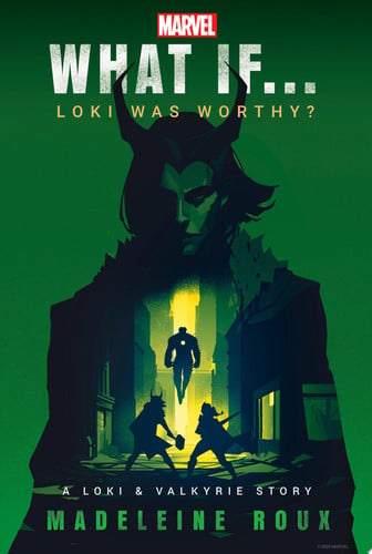 Marvel: What If...Loki Was Worthy? (A Loki & Valkyrie Story)