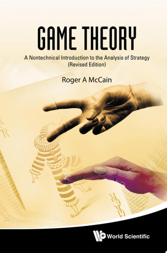 Game Theory A Nontechnical Introduction to the Analysis of Strategy