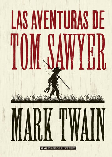 Las aventuras de Tom Sawyer (Clásicos ilustrados) (Spanish Edition)