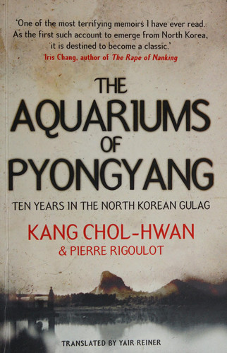 The Aquariums of Pyongyang: Ten Years in the North Korean Gulag