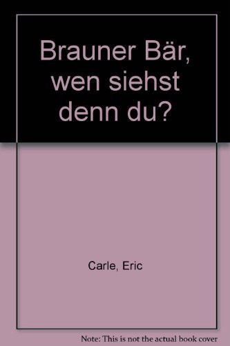 Brauner Bär, wen siehst denn du?